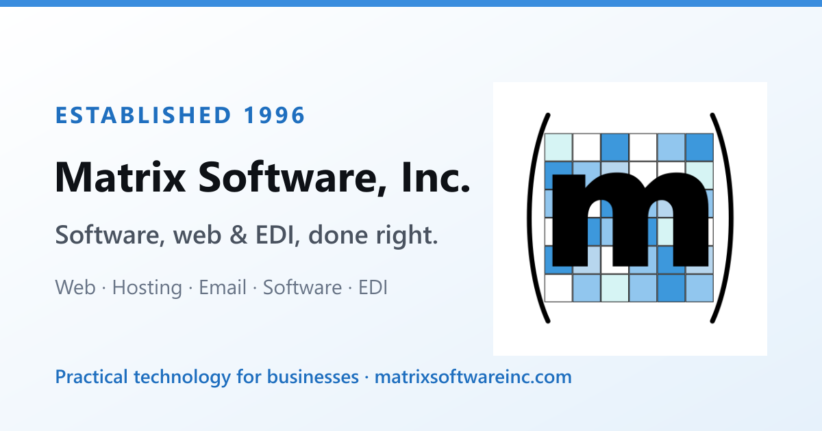 Matrix Software, Inc. | Software, Web, Hosting, Email & EDI